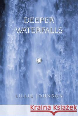 Deeper Waterfalls Lillie Johnson 9781728370422