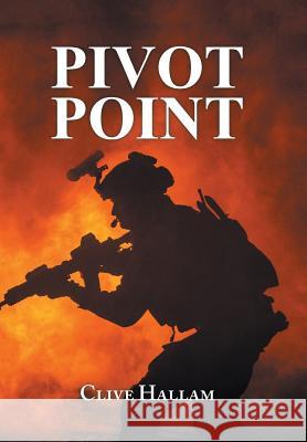 Pivot Point Clive Hallam 9781728380537 Authorhouse UK