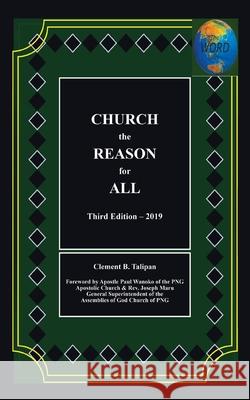 Church the Reason for All Clement B. Talipan Apostle Paul Wanoko Rev Joseph Maru 9781728380698