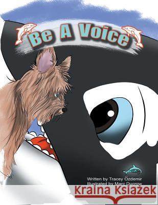 Be a Voice Tracey Özdemir, Marc Ducrow 9781728380766 Authorhouse UK