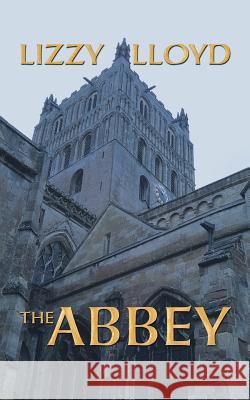 The Abbey Lizzy Lloyd 9781728381565 Authorhouse UK