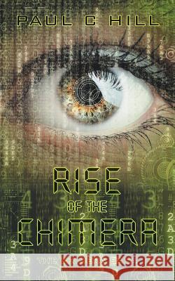 Rise of the Chimera: The Chimera Saga Paul C Hill 9781728382098 Authorhouse UK