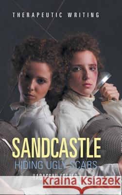 Sandcastle: Hiding Ugly Scars Hadassah Esther 9781728382562 Authorhouse UK