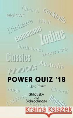 Power Quiz '18: A Quiz Trainer Stilovsky                                Schrodinger 9781728383736