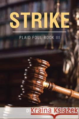 Strike: Plaid Foul Book Iii Dnias Dirk 9781728385914 Authorhouse UK