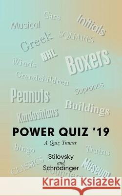 Power Quiz '19: A Quiz Trainer Stilovsky                                Schrodinger 9781728386225