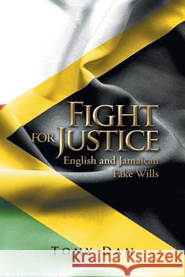 Fight for Justice: English and Jamaican Fake Wills Daddy Dan 9781728386355