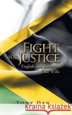 Fight for Justice: English and Jamaican Fake Wills Daddy Dan 9781728386362