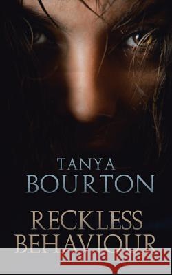 Reckless Behaviour Tanya Bourton 9781728386669