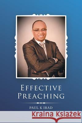 Effective Preaching Paul K. Irad 9781728387376