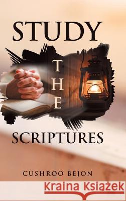 Study the Scriptures Cushroo Bejon 9781728388106 Authorhouse UK