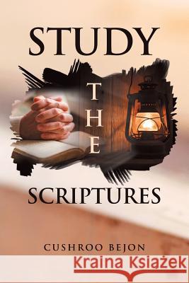 Study the Scriptures Cushroo Bejon 9781728388113 Authorhouse UK