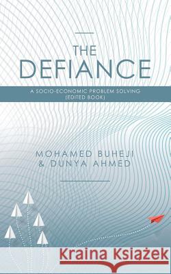 The Defiance: A Socio-Economic Problem Solving (Edited Book) Mohamed Buheji Dunya Ahmed 9781728388694