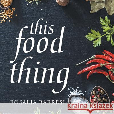 This Food Thing Rosalia Barresi 9781728388779