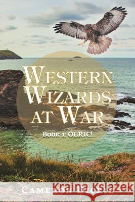 Western Wizards at War: Book 1: Olric! Cameron Dickie 9781728389356