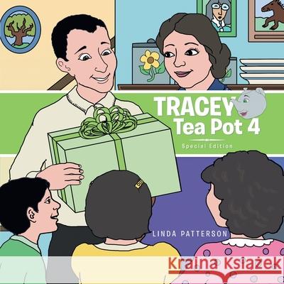 Tracey Tea Pot 4: Special Edition Linda Patterson 9781728394176 Authorhouse UK