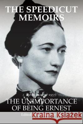 The Speedicut Memoirs: The Unimportance of Being Ernest Christopher Joll 9781728395135