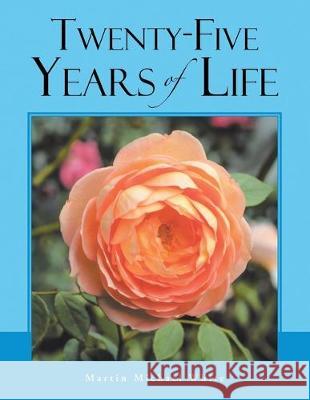 Twenty-Five Years of Life Take 2 Martin Michael White 9781728396286