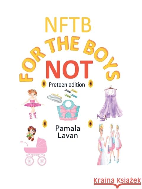 Not for the Boys: Preteen Edition Pamala Lavan 9781728396569