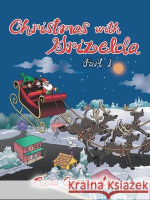 Christmas with Grizelda: Part 1 Rosa Carrington 9781728396828