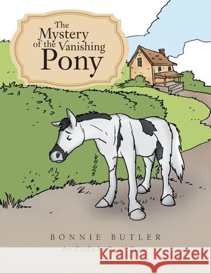 The Mystery of the Vanishing Pony Bonnie Butler, Dwain Esper 9781728397078