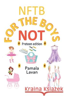 Not for the Boys: Preteen Edition Pamala Lavan 9781728397191