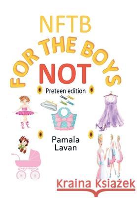 Not for the Boys: Preteen Edition Pamala Lavan 9781728397207