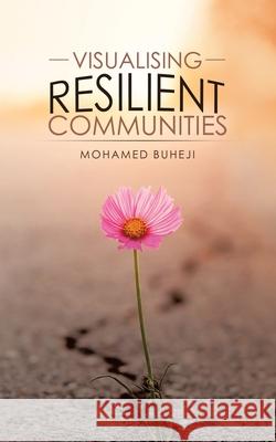 Visualising Resilient Communities Mohamed Buheji 9781728399287 Authorhouse UK