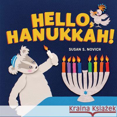 Hello, Hanukkah! Susan S. Novich Susan S. Novich 9781728403441 Kar-Ben Publishing (R)