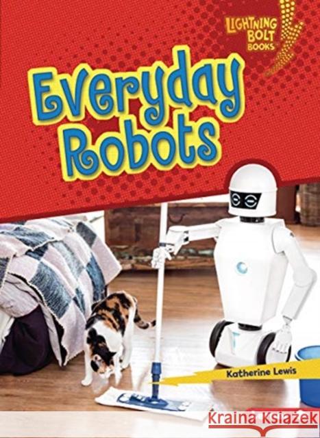 Everyday Robots Katherine Lewis 9781728413570