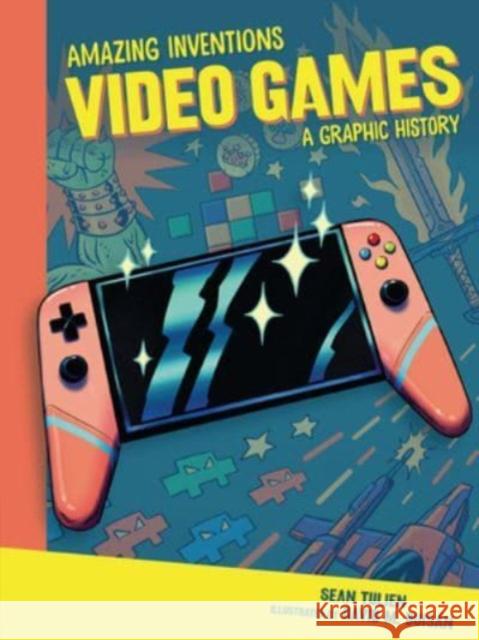 Video Games: A Graphic History Sean Tulien David Buis 9781728420189