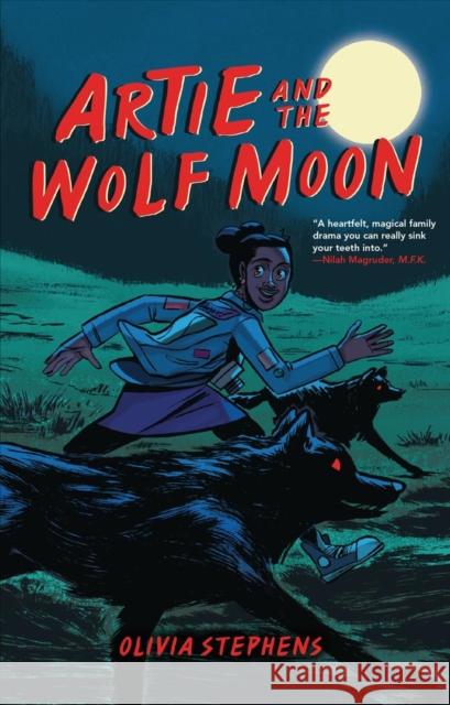 Artie and the Wolf Moon Olivia Stephens Olivia Stephens 9781728420202