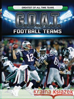 G.O.A.T. Football Teams Joe Levit 9781728420691 Lerner Publications (Tm)