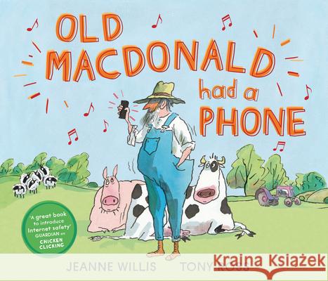 Old MacDonald Had a Phone Jeanne Willis Tony Ross 9781728424125