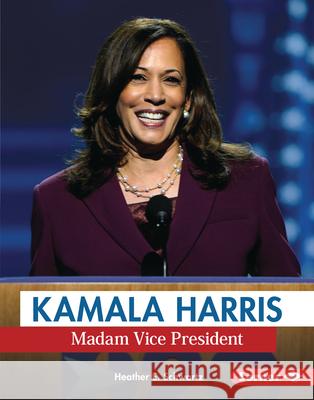 Kamala Harris: Madam Vice President Schwartz, Heather E. 9781728427829 Lerner Publications (Tm)