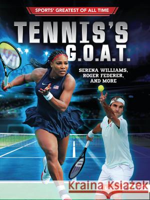 Tennis's G.O.A.T.: Serena Williams, Roger Federer, and More Jon M. Fishman 9781728431604 Lerner Publications (Tm)