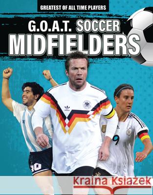 G.O.A.T. Soccer Midfielders Alexander Lowe 9781728441146 Lerner Publications (Tm)
