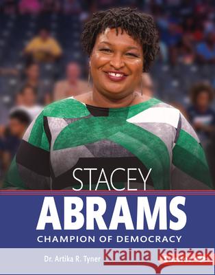 Stacey Abrams: Champion of Democracy Artika R. Tyner 9781728441849 Lerner Publications (Tm)