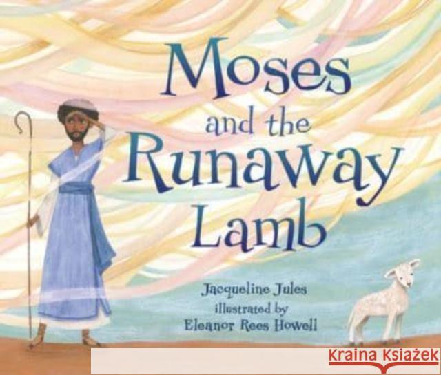 Moses and the Runaway Lamb Jacqueline Jules Eleanor Rees Howell 9781728445557 Kar-Ben Publishing (R)