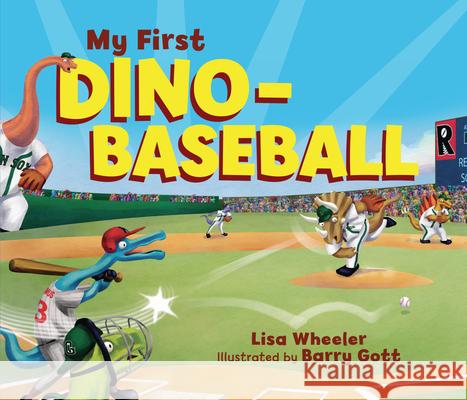 My First Dino-Baseball Lisa Wheeler Barry Gott 9781728446141 Carolrhoda Books (R)