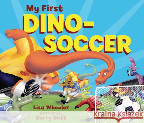 My First Dino-Soccer Lisa Wheeler Barry Gott 9781728446158 Carolrhoda Books (R)