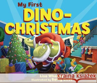 My First Dino-Christmas Lisa Wheeler Barry Gott 9781728446196 Carolrhoda Books