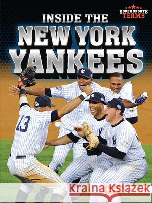 Inside the New York Yankees Jon M. Fishman 9781728449470 Lerner Publications (Tm)