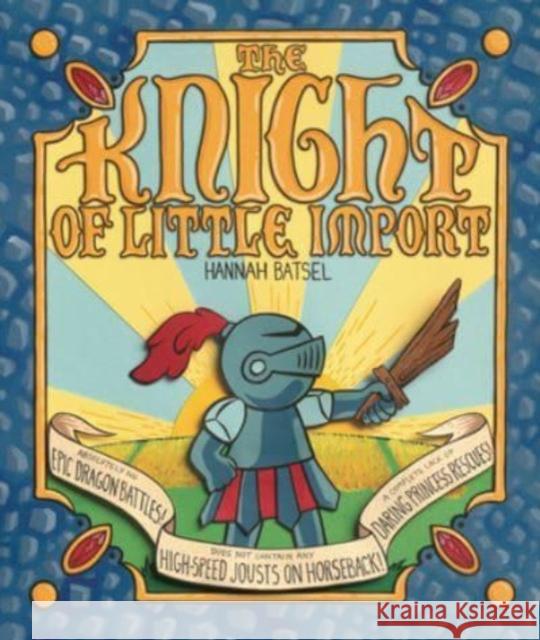 The Knight of Little Import Hannah Batsel Hannah Batsel 9781728450995 Carolrhoda Books (R)
