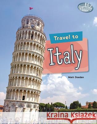 Travel to Italy Matt Doeden 9781728457888 Lerner Publications (Tm)