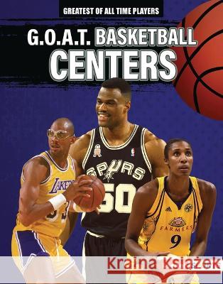 G.O.A.T. Basketball Centers Alexander Lowe 9781728458069 Lerner Publications (Tm)