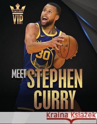 Meet Stephen Curry: Golden State Warriors Superstar Levit, Joe 9781728458151 Lerner Publications (Tm)