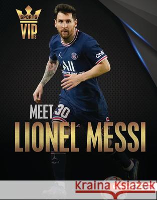 Meet Lionel Messi: World Cup Soccer Superstar Stabler, David 9781728458182