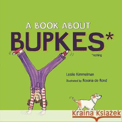 A Book about Bupkes Leslie Kimmelman Roxana d 9781728460222