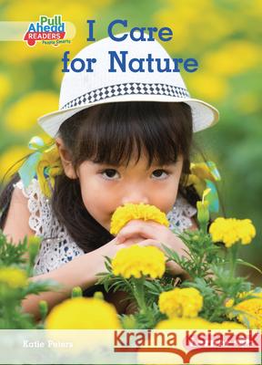 I Care for Nature Katie Peters 9781728463087 Lerner Publications (Tm)